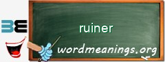 WordMeaning blackboard for ruiner